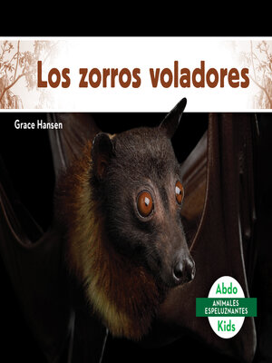 cover image of Los zorros voladores (Flying Foxes)